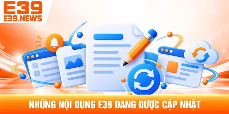 Những Nội Dung E39 Đang Được Cập Nhật