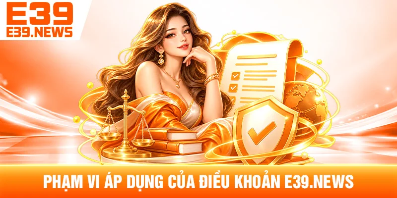 Phạm Vi Áp Dụng Của Điều Khoản e39new.com
